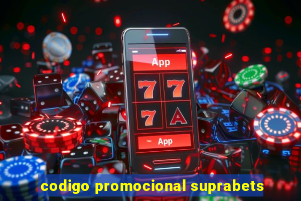 codigo promocional suprabets